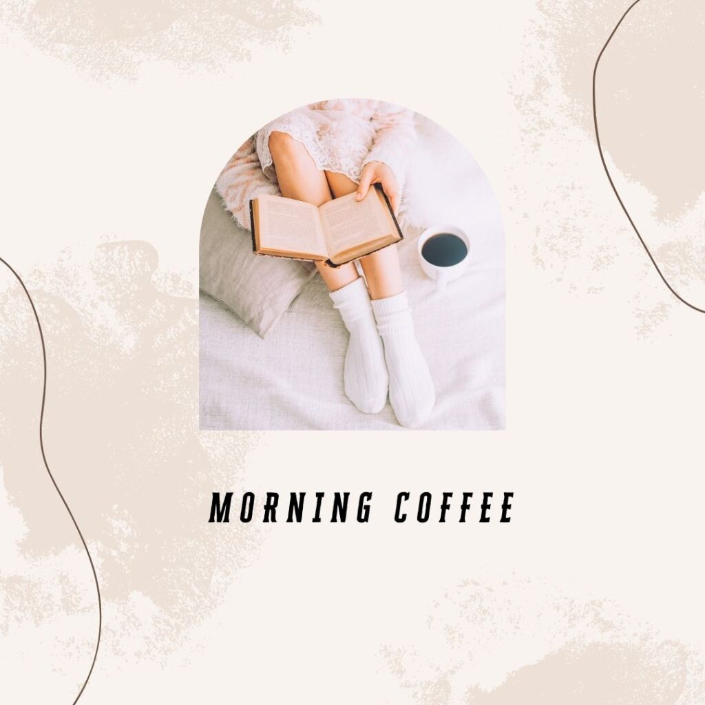 1. Morning Coffee morning coffee