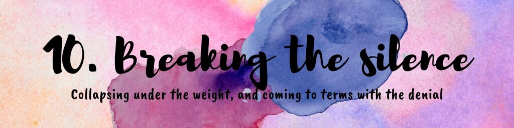 10. breaking the silence collapsing under the weight, and coming to terms with the denial