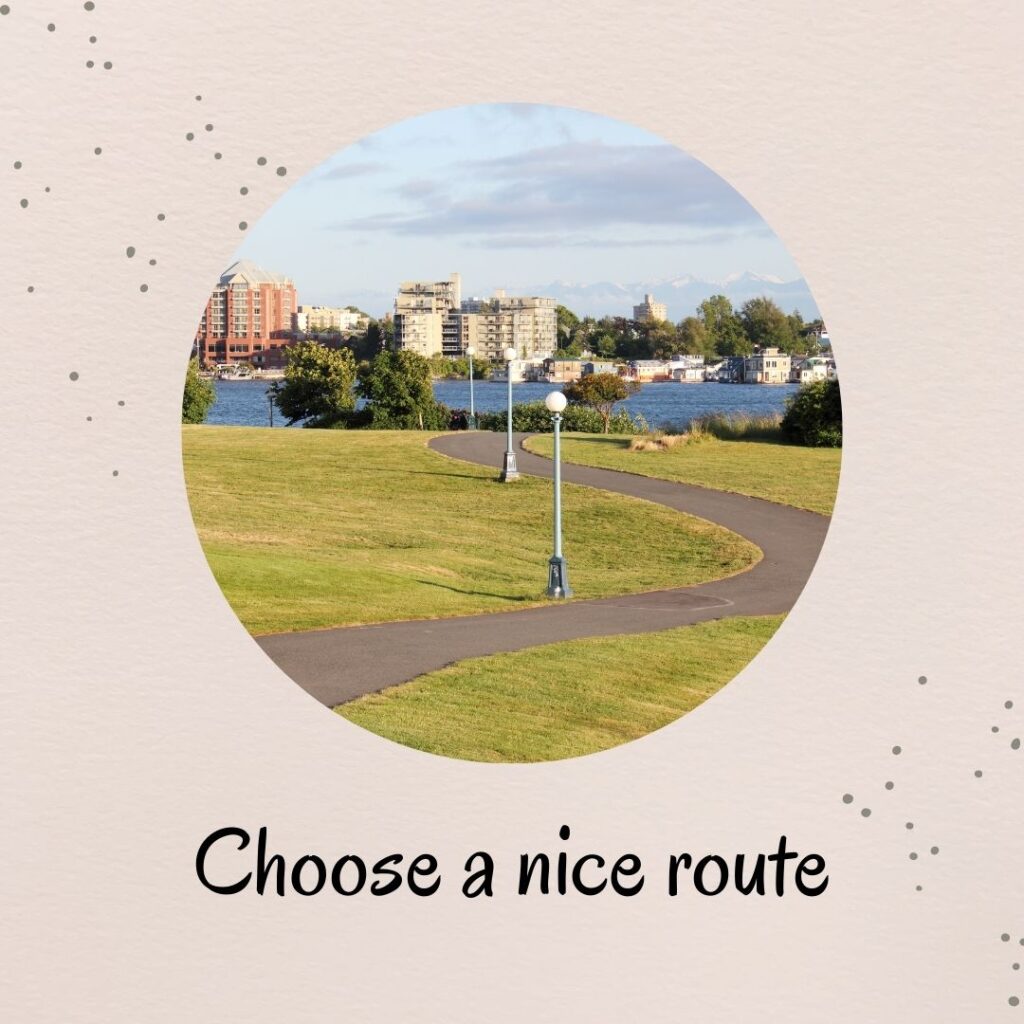 2. Choose a nice route 2. Choose a nice route