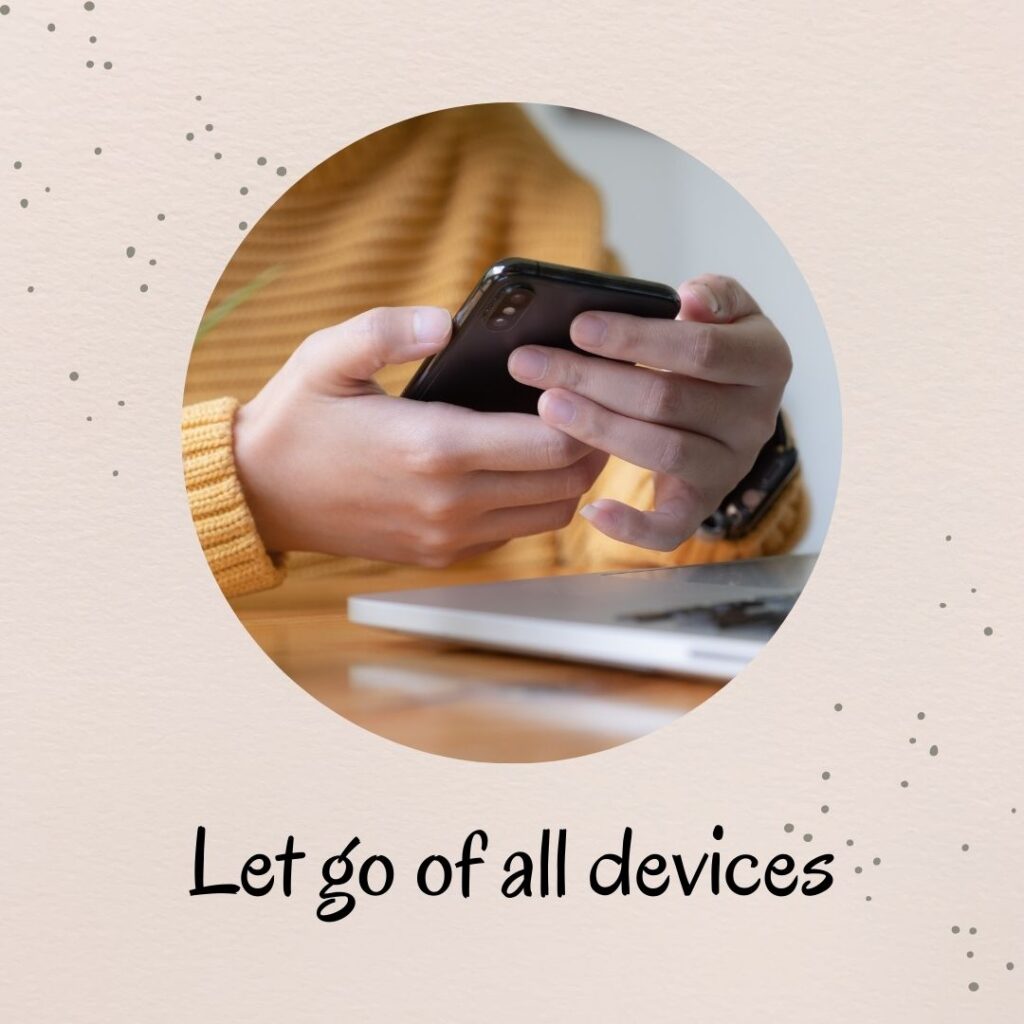 5. Let go of all devices 5. Let go of all devices
